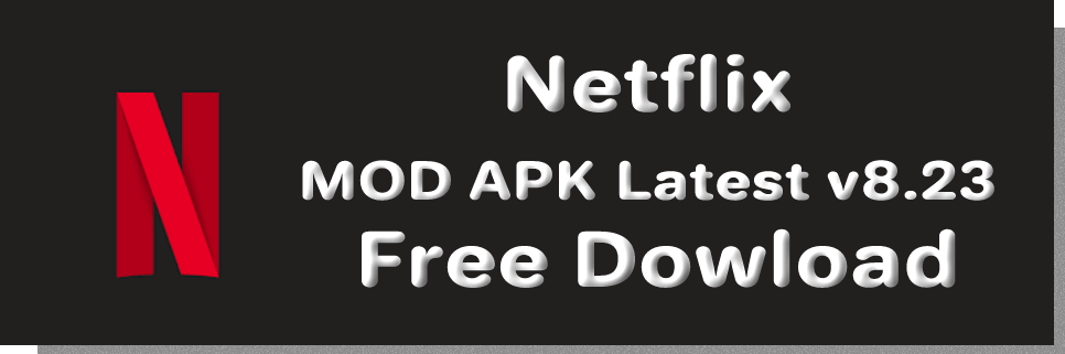 Netflix mod apk latest