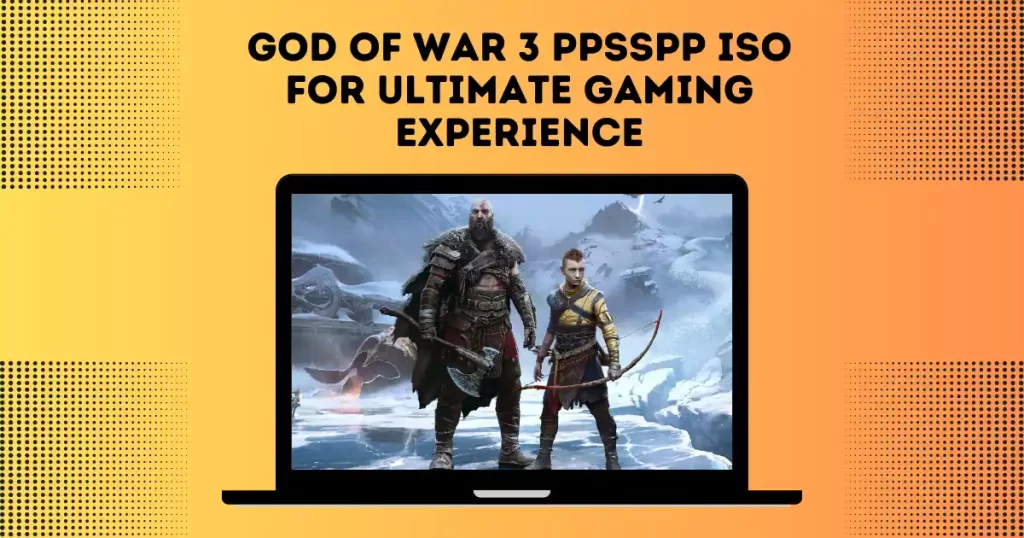 God of War 3 PPSSPP ISO for Ultimate Gaming Experience