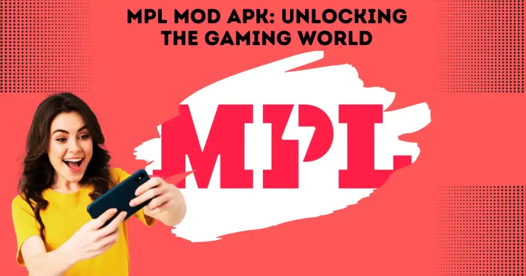 MPL Mod Apk Unlocking the Gaming World